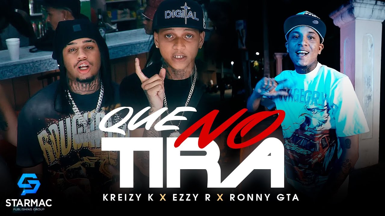 Kreizy K , Ronny GTA , Ezzy R - Que No Tira (Video Oficial)