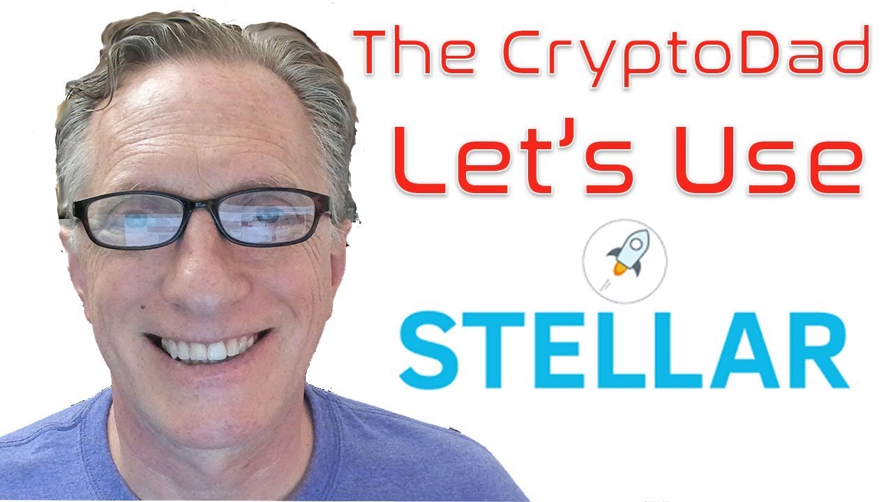 Stellar Lumens - How to Buy, Store, & Trade with the Cryptodad