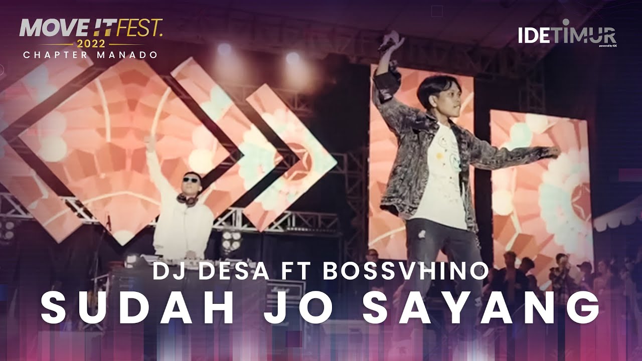 DJ Desa feat. @BOSSVHINO19 - Sudah Jo Sayang | MOVE IT FEST 2022 Chapter Manado