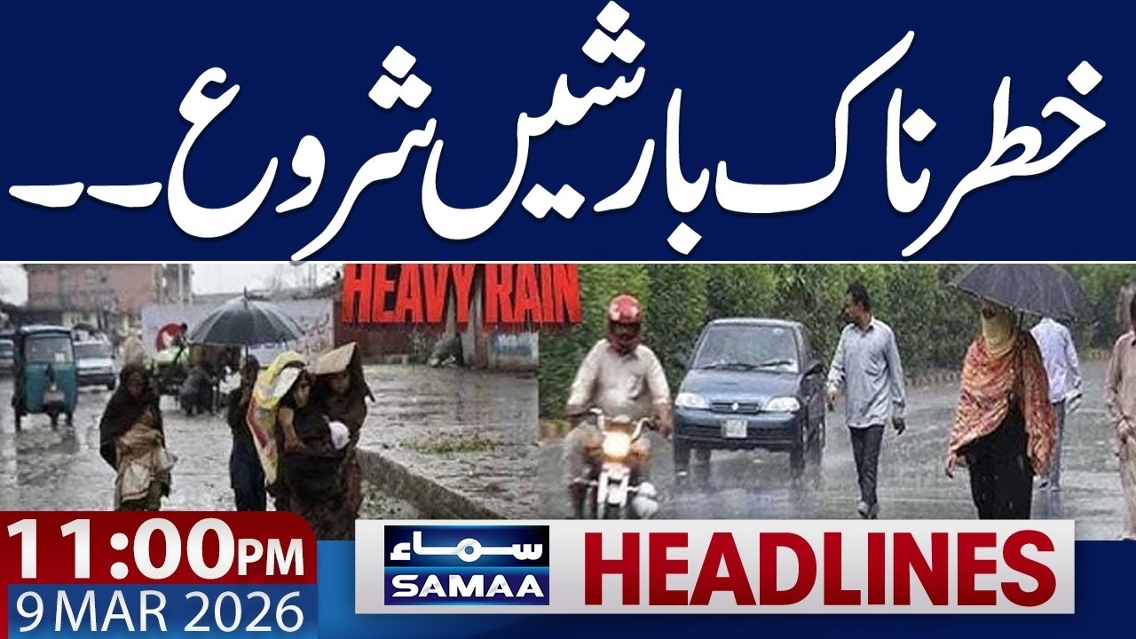 Heavy Rain in Pakistan |Iran US War News | 11.00 PM News Headlines | 9 March 2026 | Samaa News