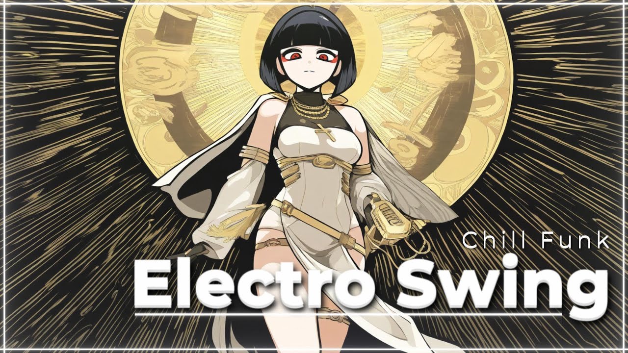 [ 𝐏𝐥𝐚𝐲𝐥𝐢𝐬𝐭 ]🎵 Electro Swing, Chill Funk🎵 Afternoon 4