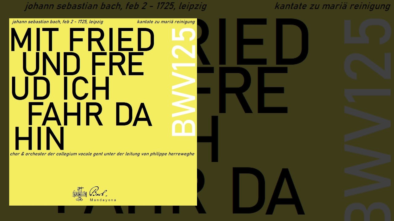Cantata, BWV 125 'Mit Fried und Freud ich fahr dahin'