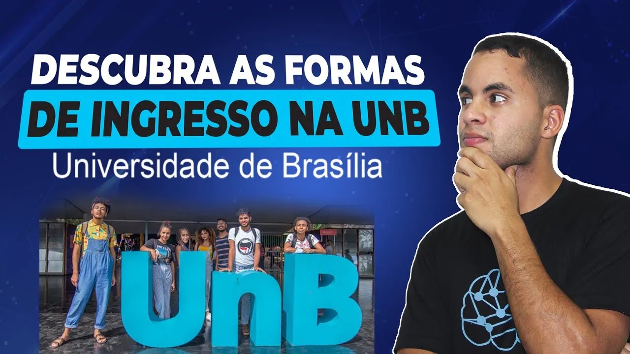 QUAIS AS FORMAS DE INGRESSO NA UNB?