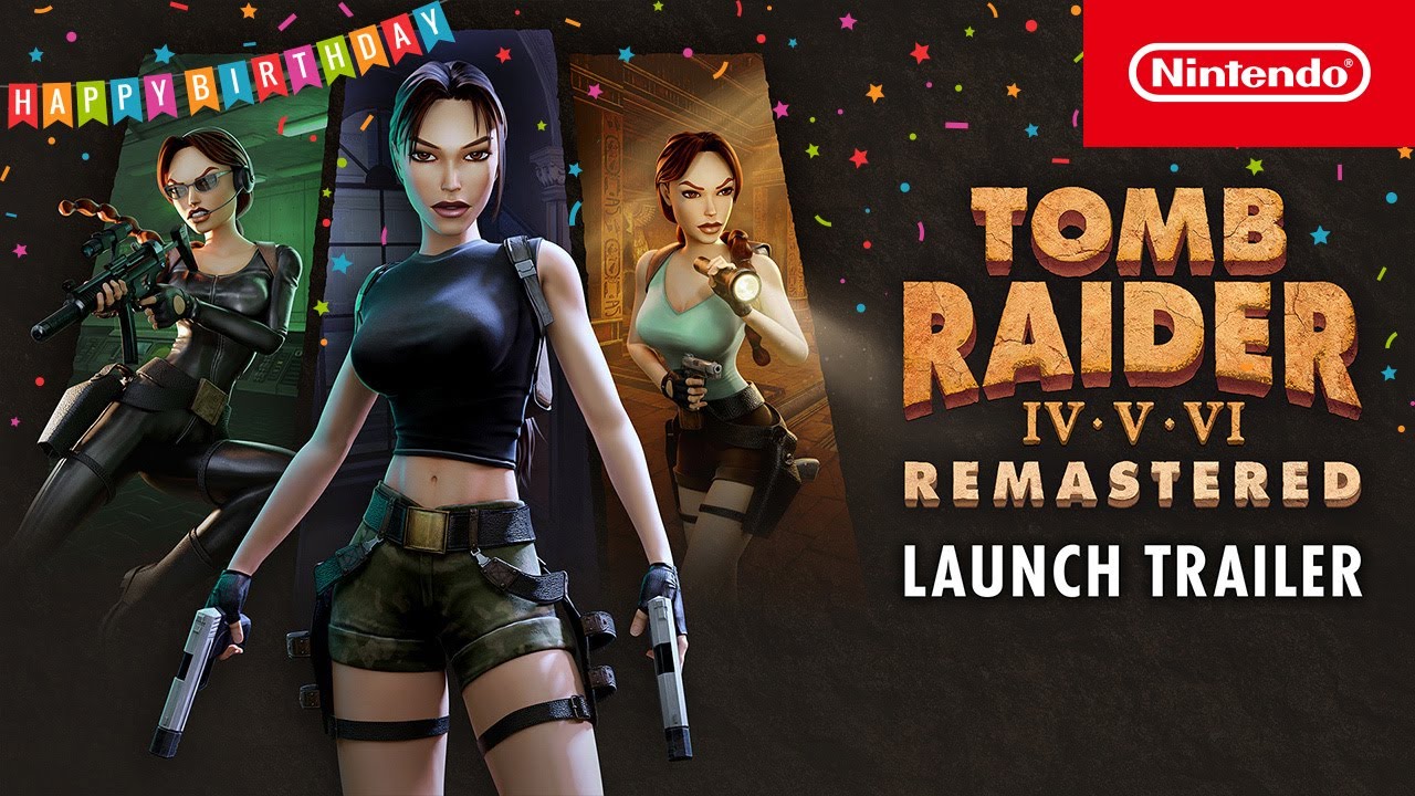 Tomb Raider IV-VI Remastered &ndash; Launch Trailer &ndash; Nintendo Switch