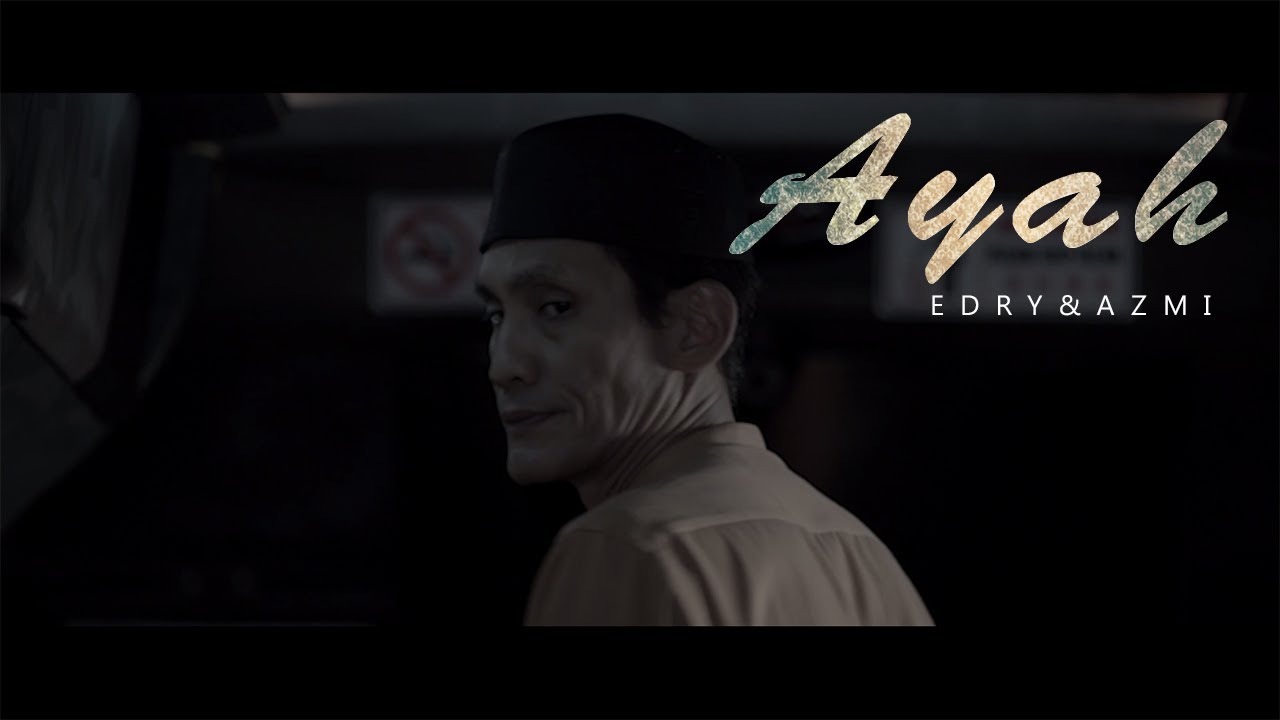 Edry & Azmi - Ayah (Official Music Video)