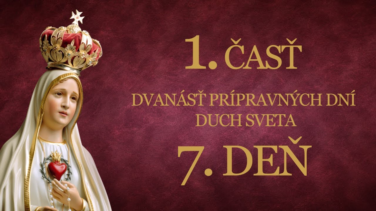 7. deň - 33 dňové zasvätenie skrze ruky P. Márie podľa sv. Ľ. M. Grigniona