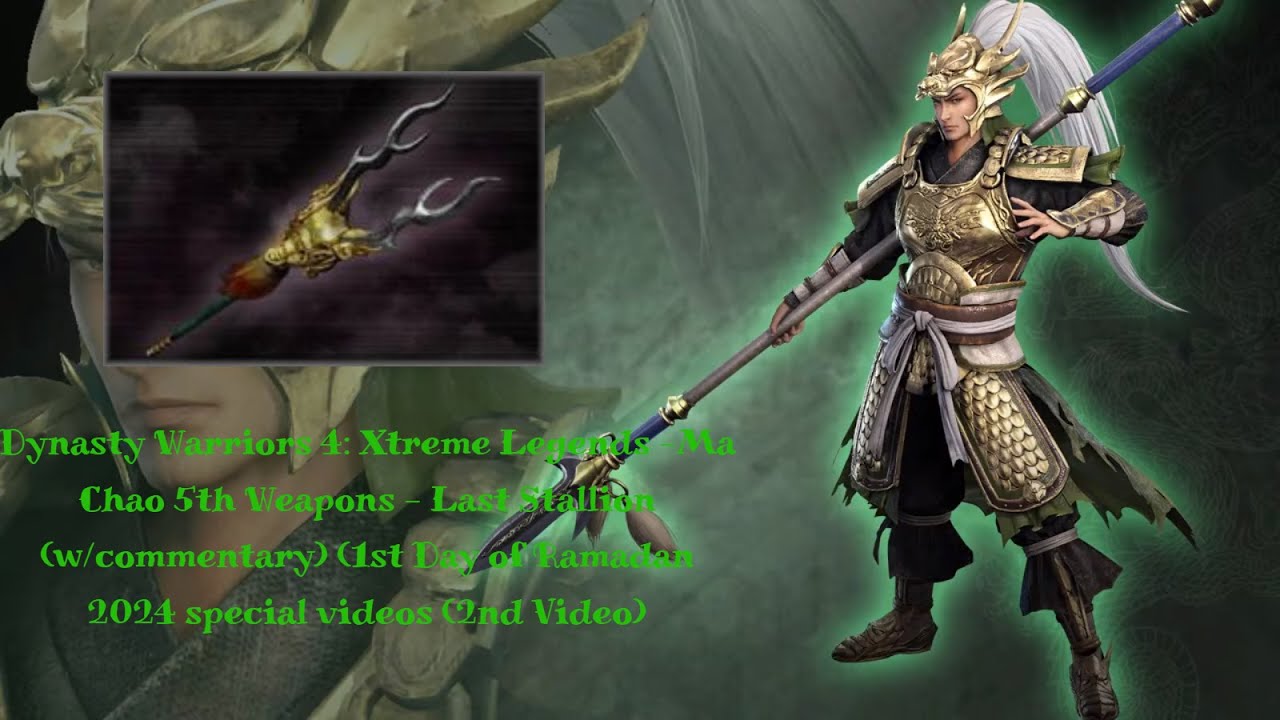 Dynasty Warriors 4: Xtreme Legends - Ma Chao 5th weapons - Last Stallion (w/commentary)