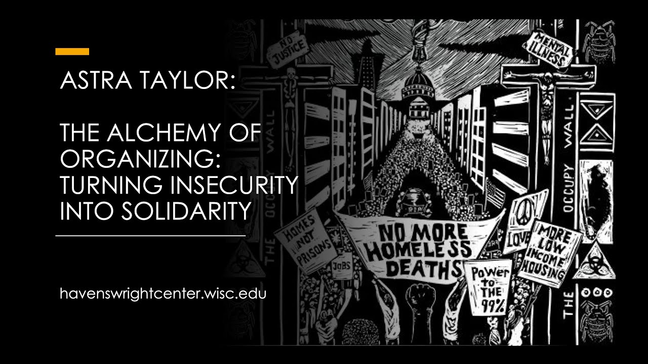 The Alchemy of Organizing: Turning Insecurity Into Solidarity