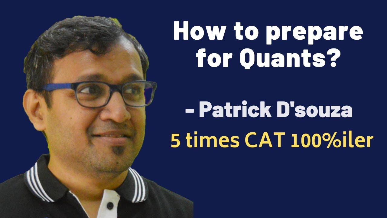 How to approach Quants | CAT | Patrick D'souza