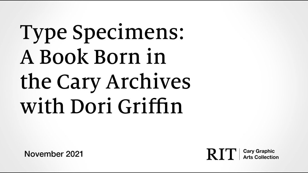 Type Specimens: A Book Born in the Cary Archives with Dori Griffin