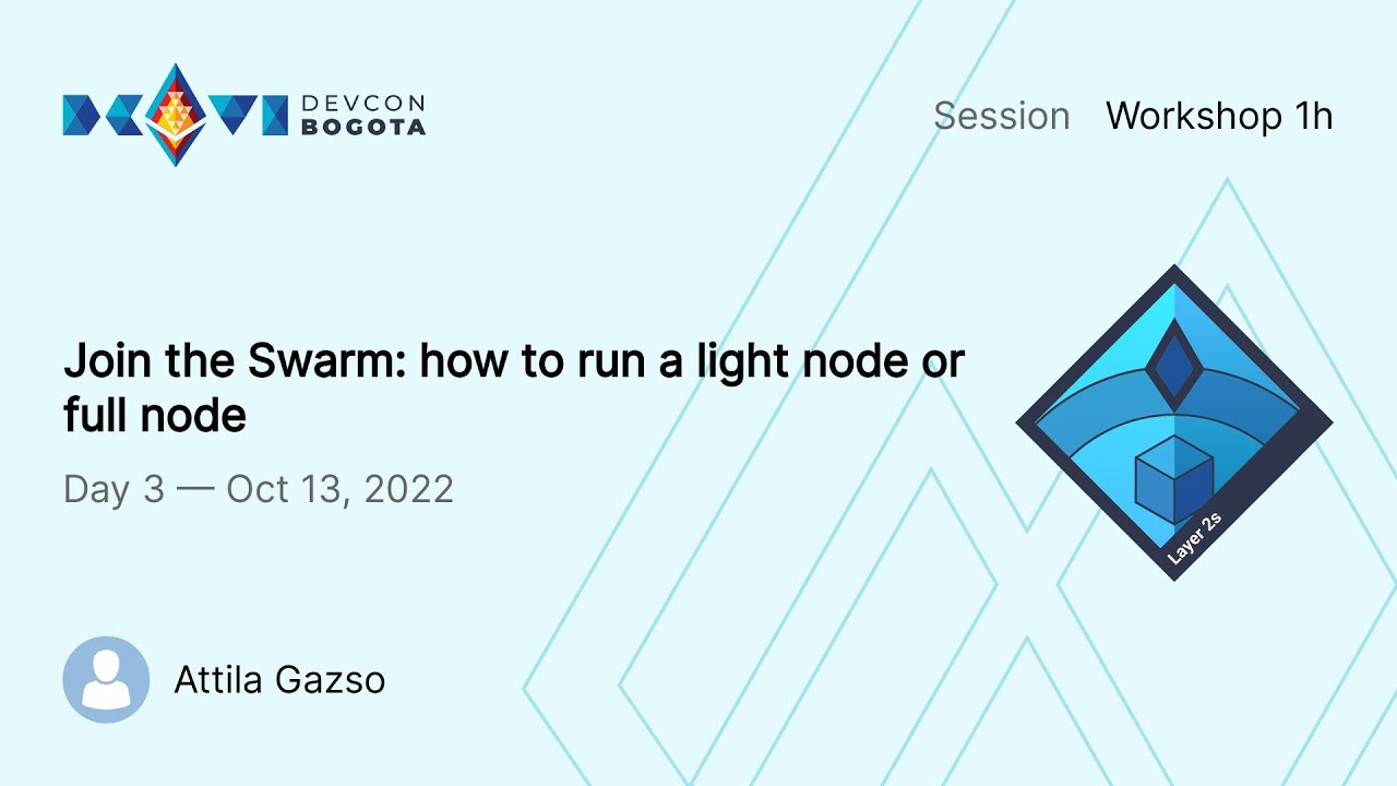 Join the Swarm: how to run a light node or full node by Attila Gazso | Devcon Bogot&aacute;