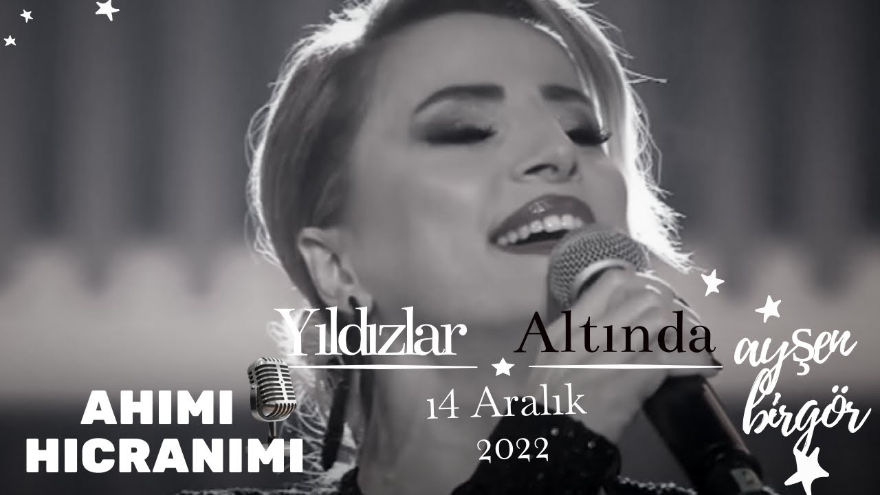 Ayşen Birgör | Ahımı Hicranımı | Yıldızlar Altında 14 Aralık 2022 | #YıldızlarAltında