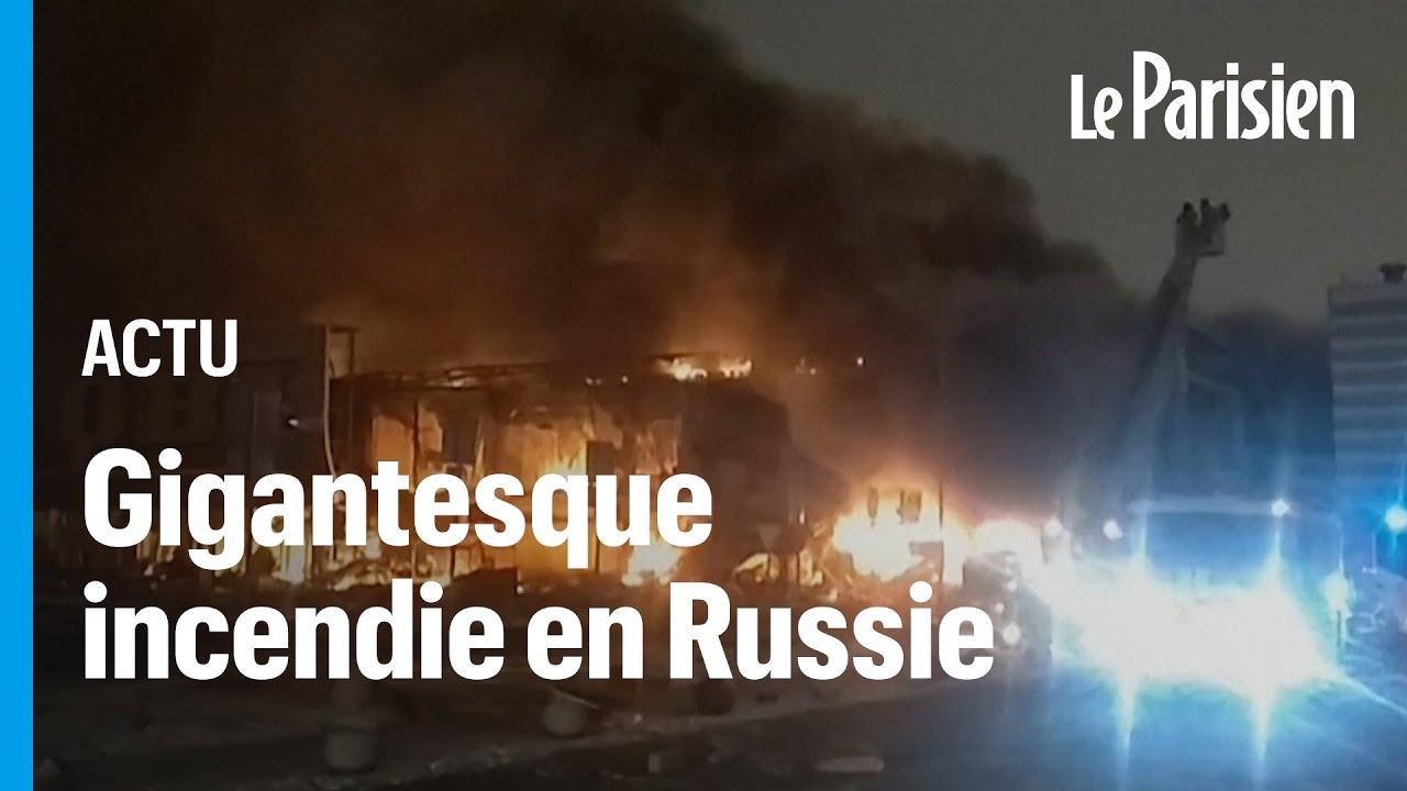 Russie : un gigantesque incendie et des explosions ravagent un centre commercial près de Moscou