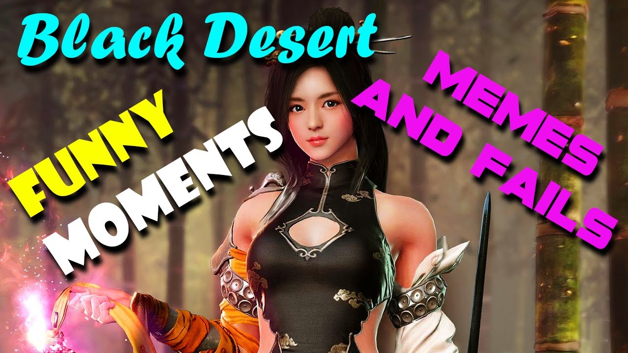 BLACK DESERT - FUNNY MOMENTS #1. BEST & FUNNY HIGHLIGHTS. MEMES AND FAILS