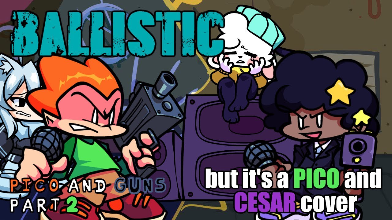 Pico and Cesar's Gun Catastrophe (Ballistic but it's a Pico and Cesar Cover) [Pico and Guns Part 2]