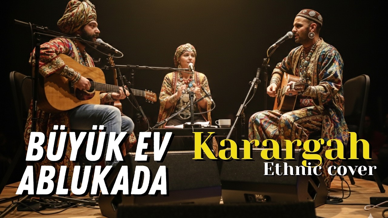 Büyük Ev Ablukada - Karargah (Ethnic cover)