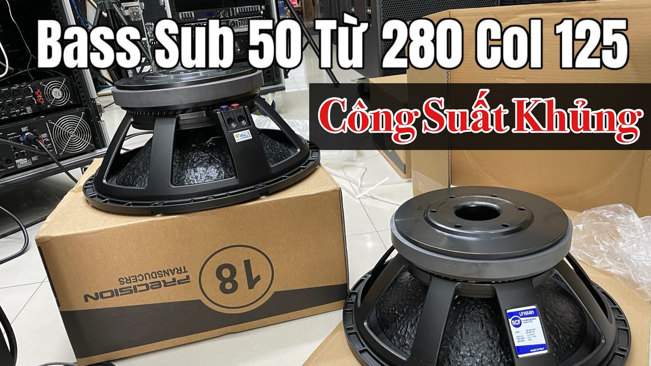 Bass Sub 50 RCF Từ 280 Coil 125 Chuyên Dùng Cho Anh Em Thích Bạo Lực - Vũ Khí Hạng Nặng