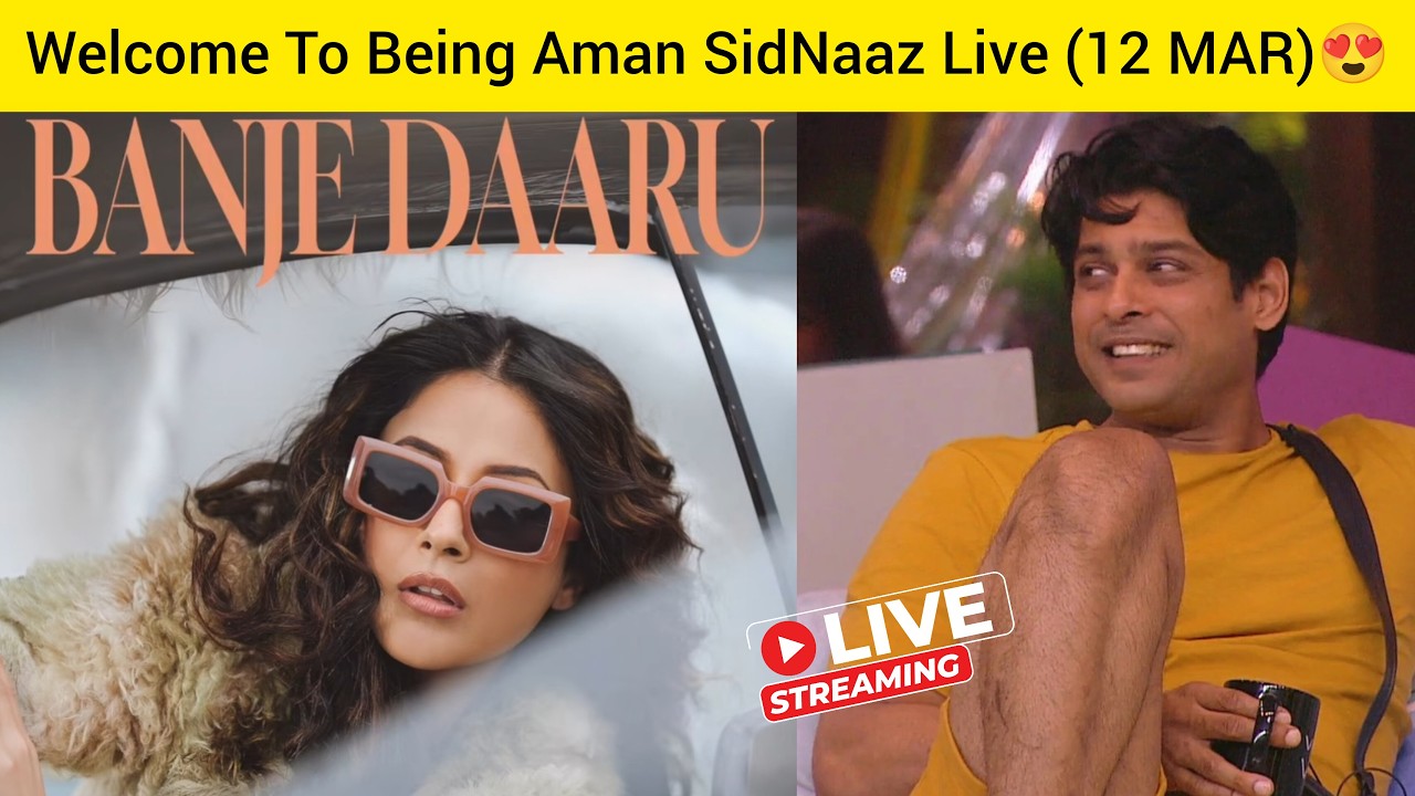 [12 MAR] Shehnaaz Gill New Song Coming BANJE DAARU 🔥😍 Being Aman SidNaaz Fans Live🌈