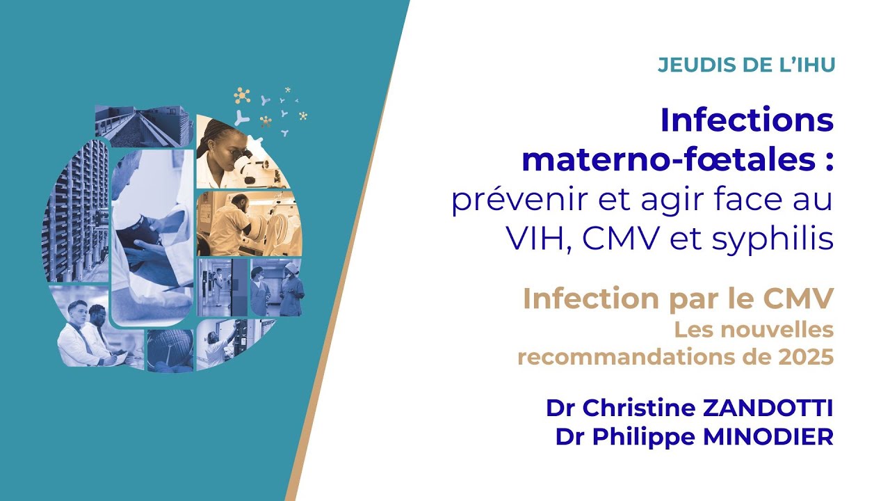 Les Jeudis de l'IHU - Infections materno-fœtales : prévenir et agir face au VIH, CMV et syphilis
