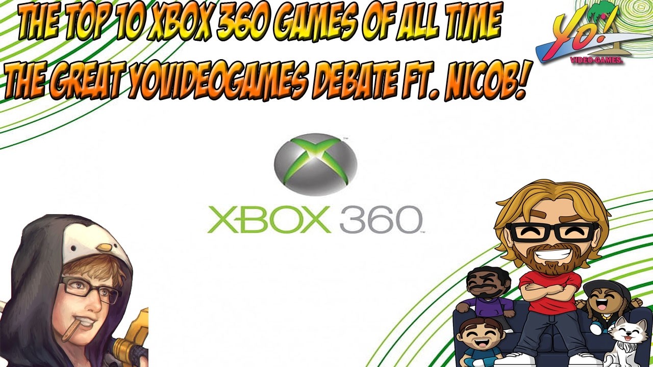 Top 10 XBOX 360 Games of All Time! Ft. NicoB! The Great YoVideogames Debate