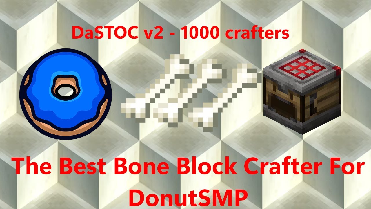 The best Bone Block Crafter for DonutSMP: DaSTOC v2 (1000 crafters) Schematics in description