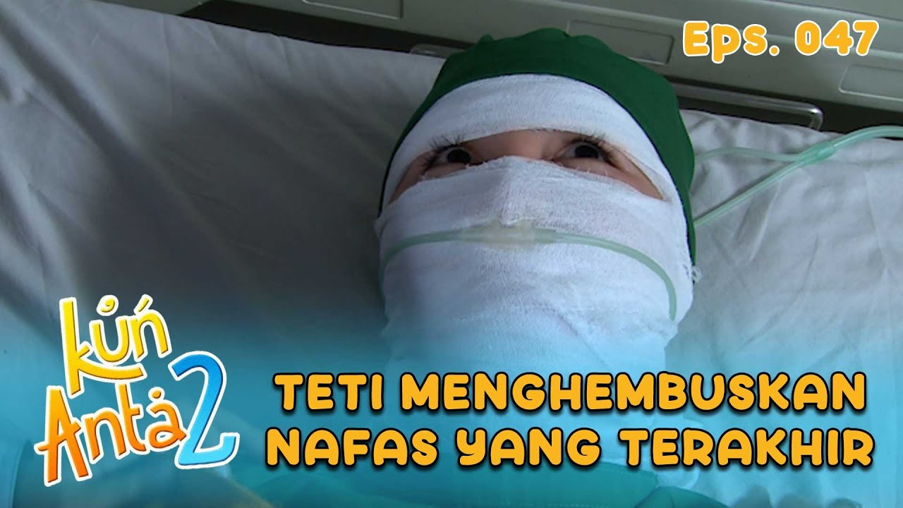 Umi Teti Menghembuskan Nafas Terakhirnya | KUN ANTA 2 Eps 48