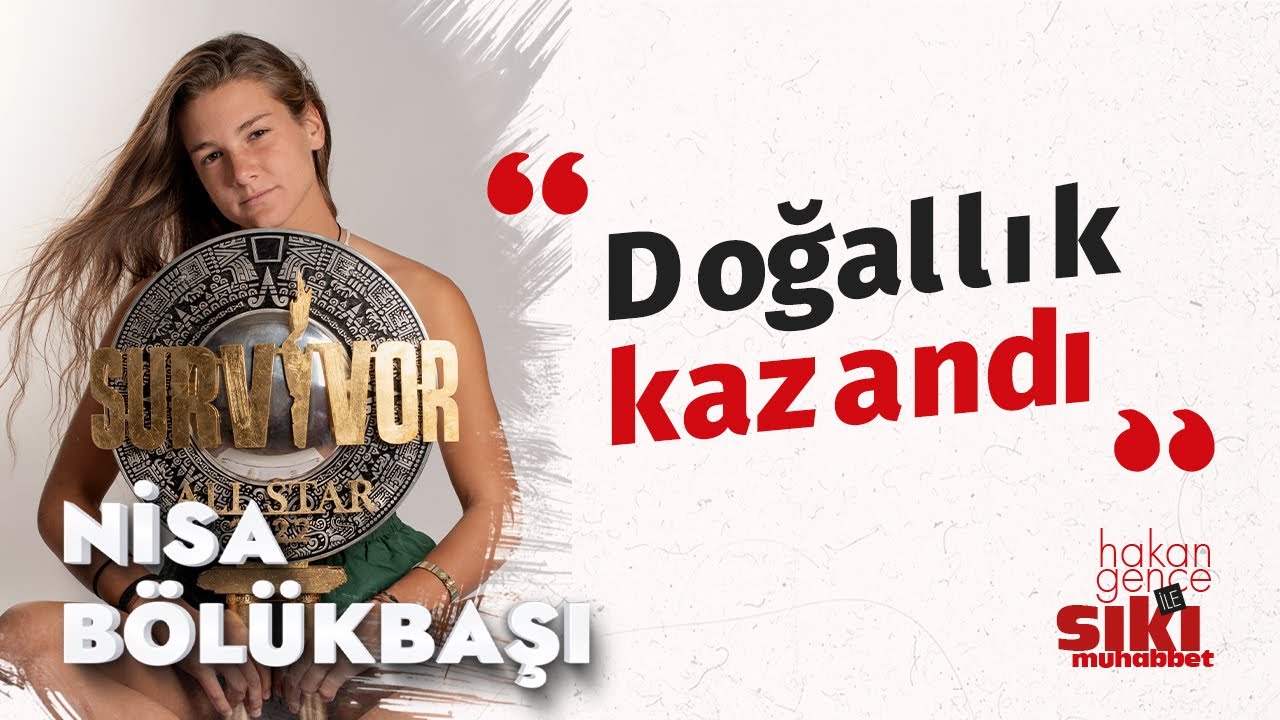 Nisa Bölükbaşı: Survivor'ı aşk programına çevirmek istemedik | Hakan Gence ile Sıkı Muhabbet