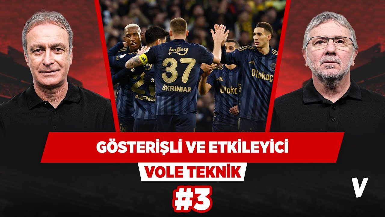 Fenerbah&ccedil;e 2 ma&ccedil;tır ilk yarıları &ccedil;ok kaliteli oynuyor | &Ouml;nder &Ouml;zen, Metin Tekin | VOLE Teknik #3