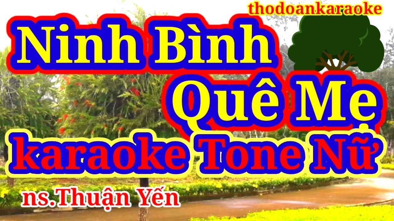 Ninh Bình Quê Mẹ karaoke tone nữ. Thodoankaraoke bản phối mới