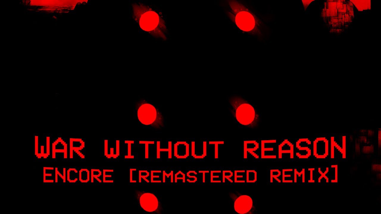 7-4 /// WORLD AGAINST REASON [WWR ENCORE REMASTERED REMIX] (UST)