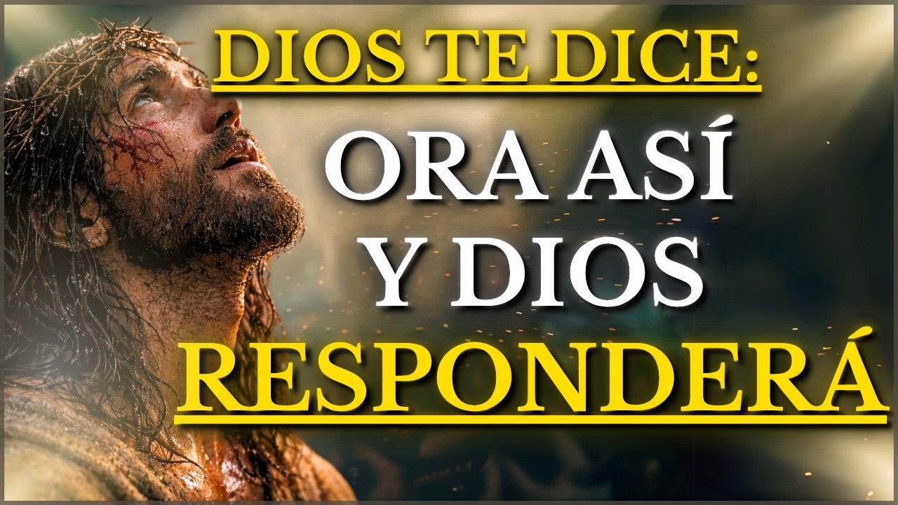 DIOS TE DICE HOY: ORA AS&Iacute; Y DIOS RESPONDER&Aacute; A TODAS TUS PETICIONES