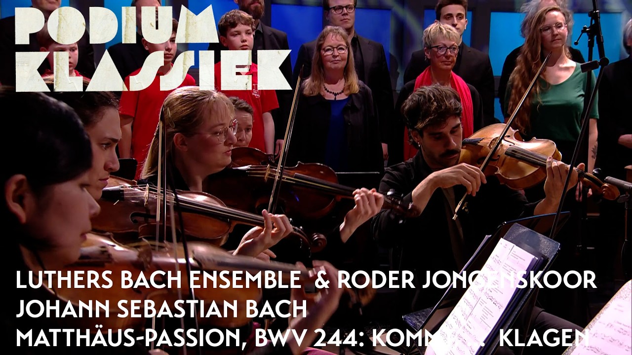 Luthers Bach Ensemble & Roder Jongenskoor - J.S. - Matthäus-Passion, BWV 244 | Podium Klassiek