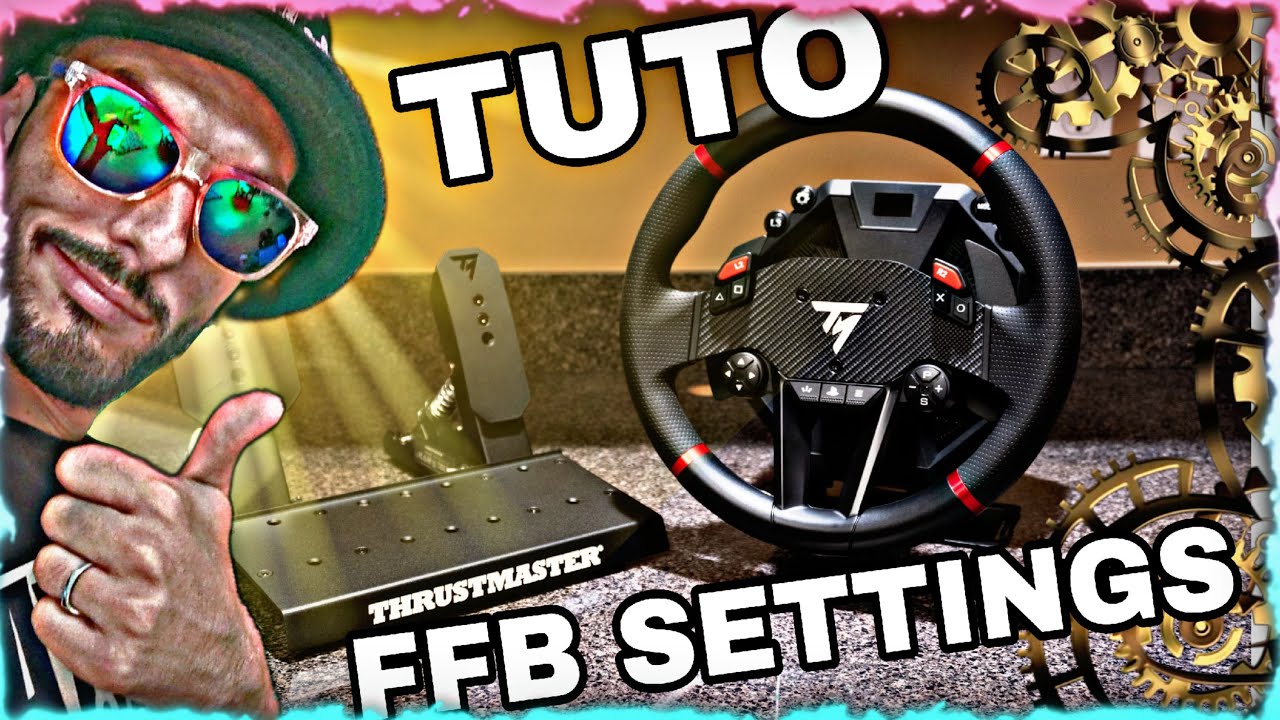 TOUT SAVOIR SUR LES REGLAGES DU VOLANT T598 thrustmaster
