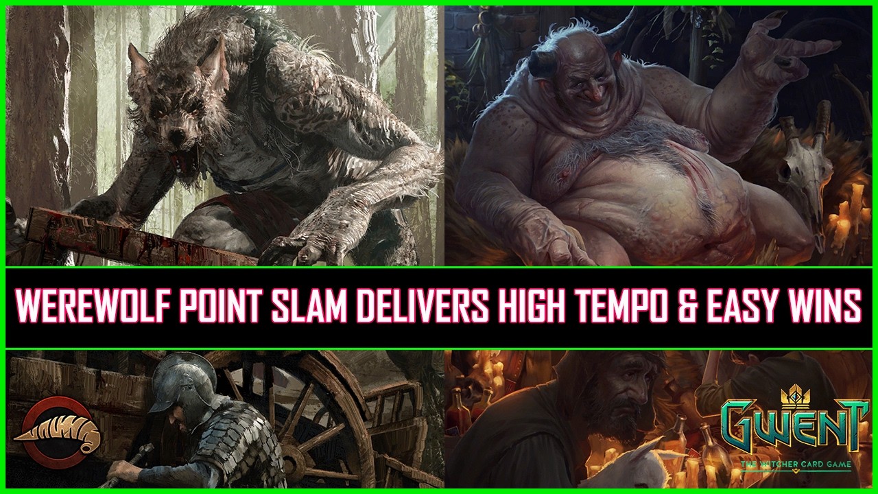 Gwent | Werewolf Point Slam Delivers High Tempo & Easy Wins!