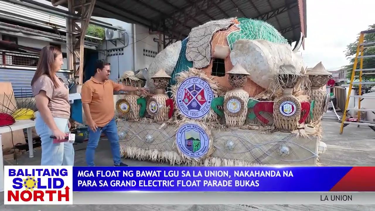 LA UNION: Mga float ng bawat LGU sa probinsya, nakahanda na para sa Grand Electric Float Parade