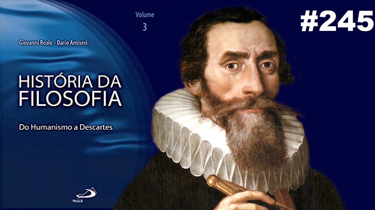 Johannes Kepler: introdução - História da Filosofia (Reale e Antiseri) #245