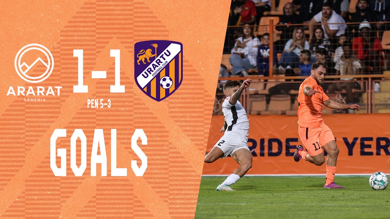 Armenian Cup, Final | FC Ararat-Armenia - Urartu FC 1-1 (5-3 Pen) | GOALS