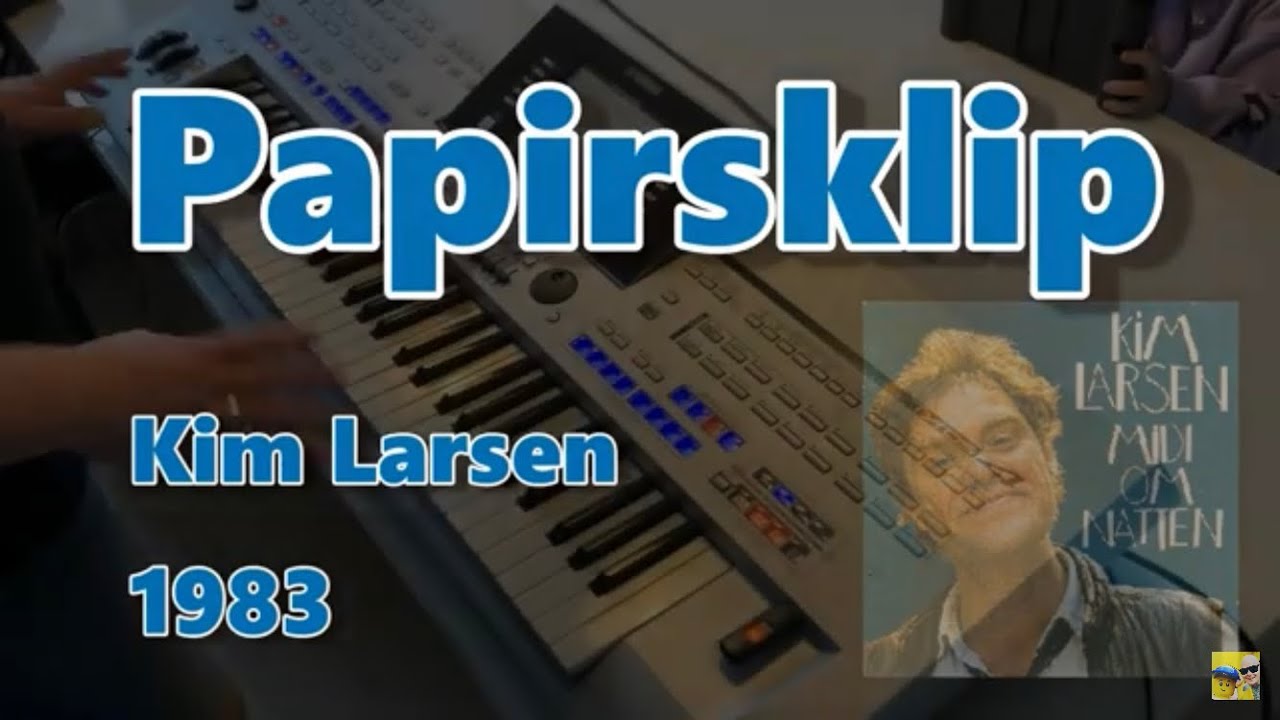 Kim Larsen - Papirsklip - Yamaha Tyros 4