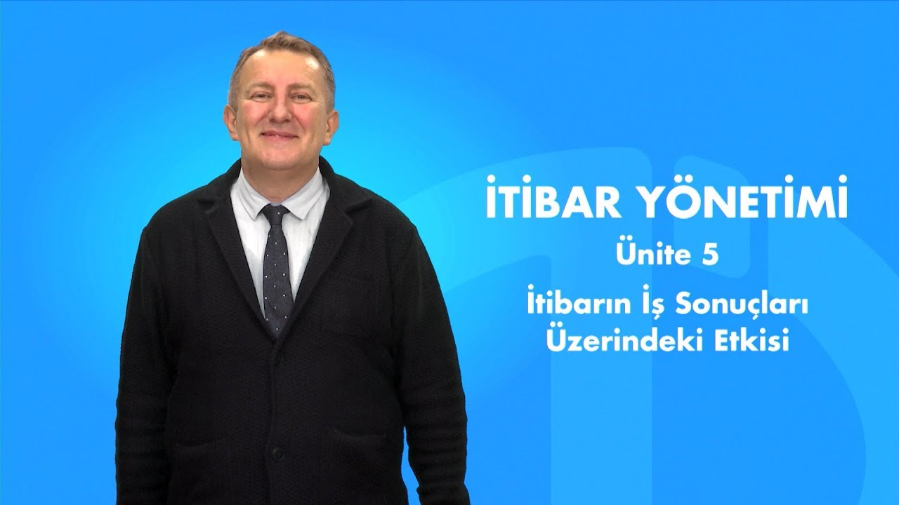 İTİBAR YÖNETİMİ - Ünite 5 Özet