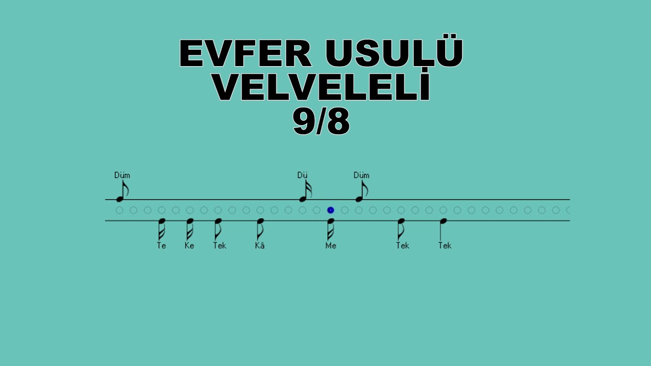EVFER USUL&Uuml; VELVELELİ  9/8 T&Uuml;RK MUSIKİSİ US&Uuml;LLERİ