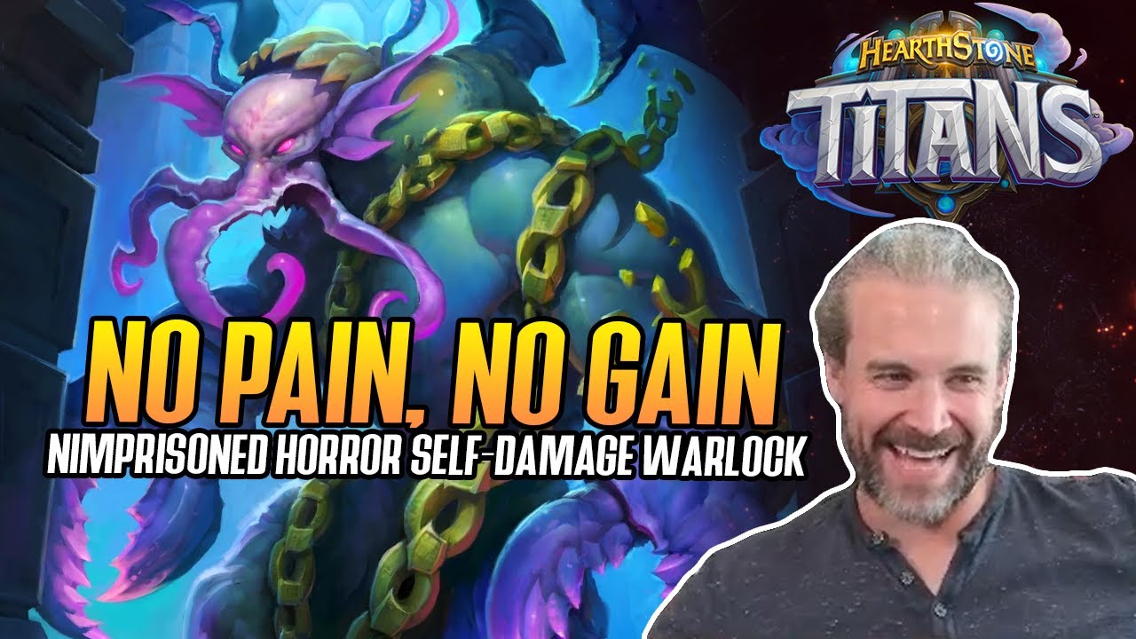 (Hearthstone) No Pain, No Gain - Imprisoned Horror Self-Damage Warlock