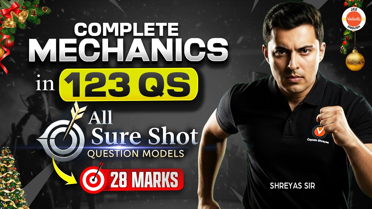 Complete Mechanics🔥 | All Question Models Covered | Class 12 | JEE 2026 | Shreyas Sir