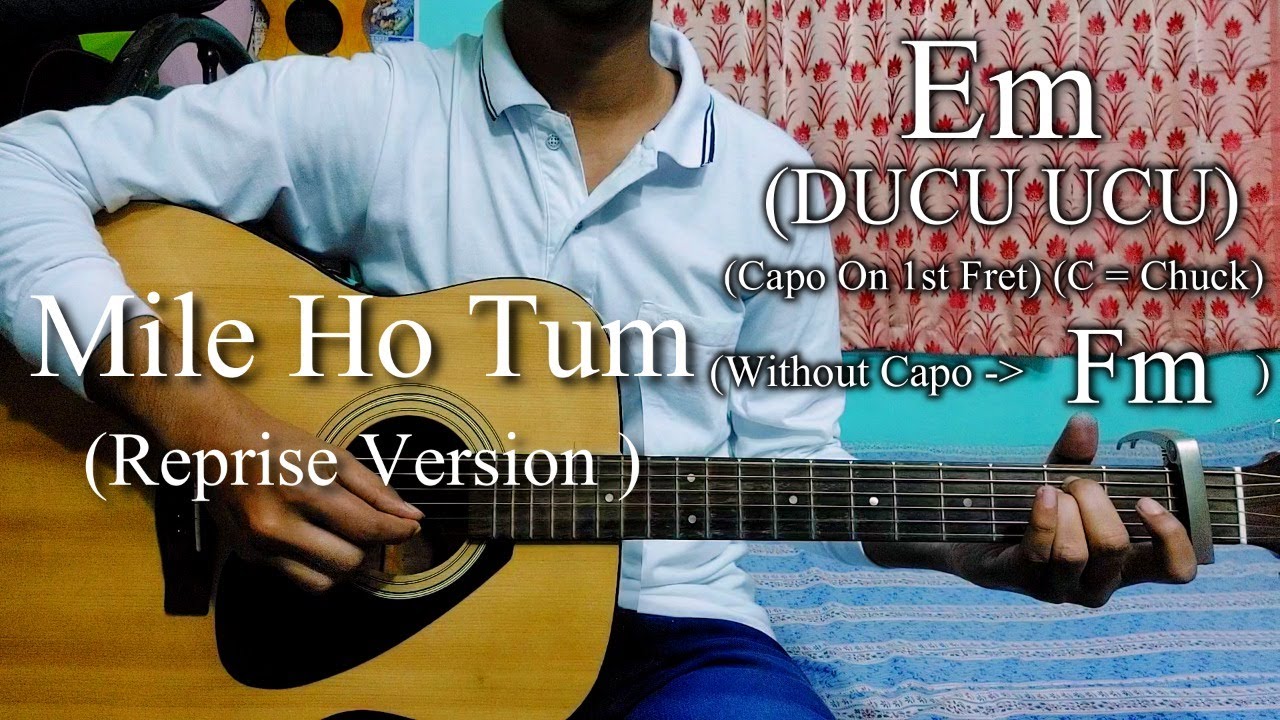 Mile Ho Tum | Reprise Version | Easy Guitar Chords Lesson+Cover, Strumming Pattern, Progressions...