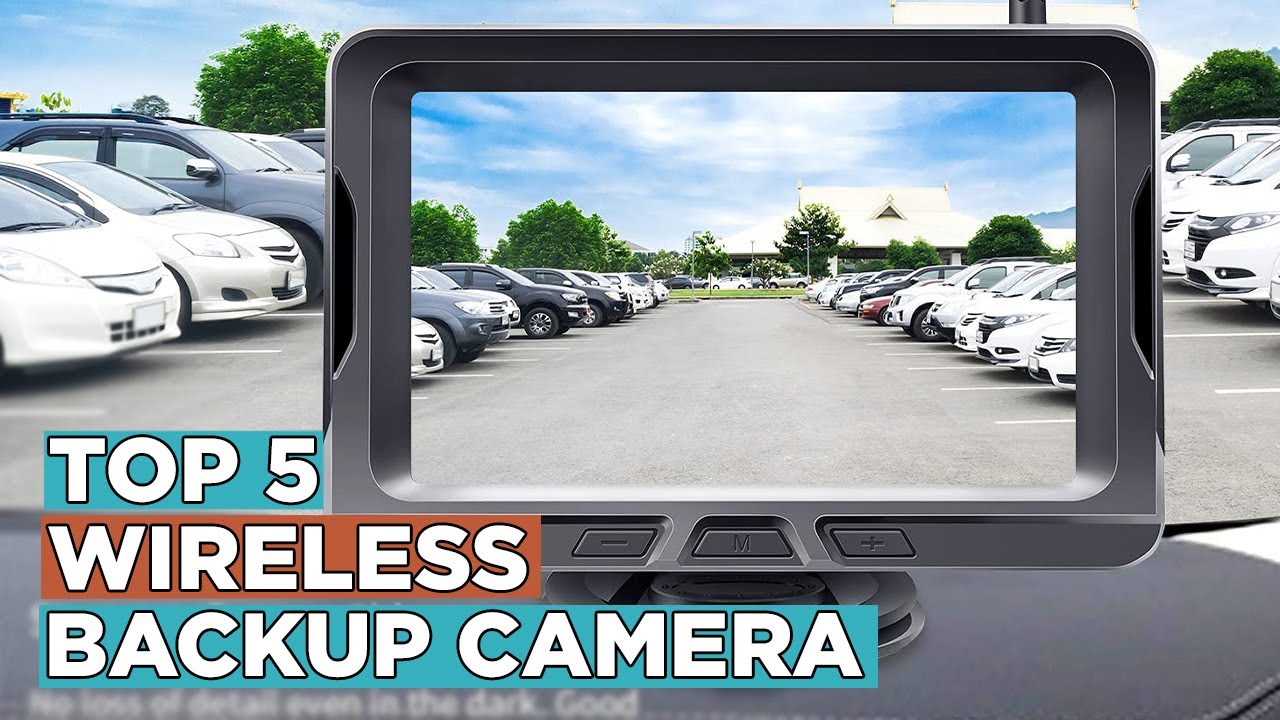 Top 5 Best Wireless Backup Cameras 2022