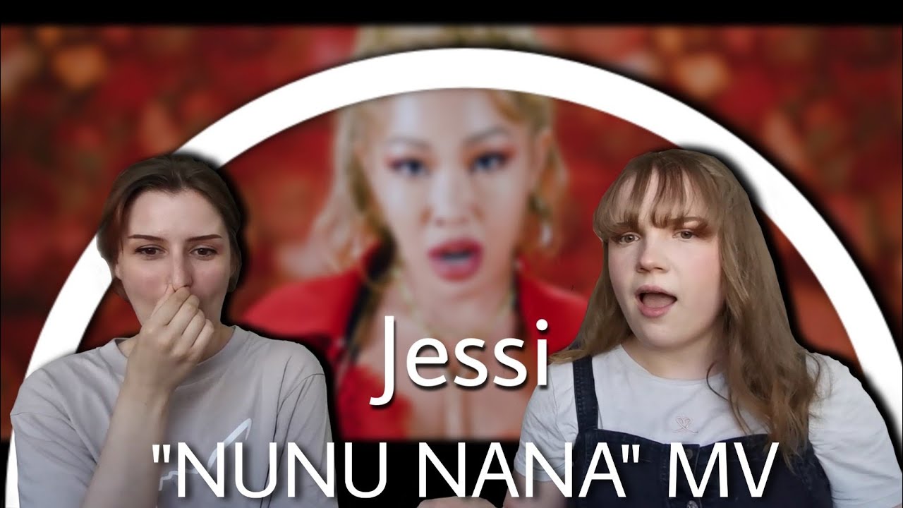 Jessi (제시) - '눈누난나 (NUNU NANA)' MV | Reaction