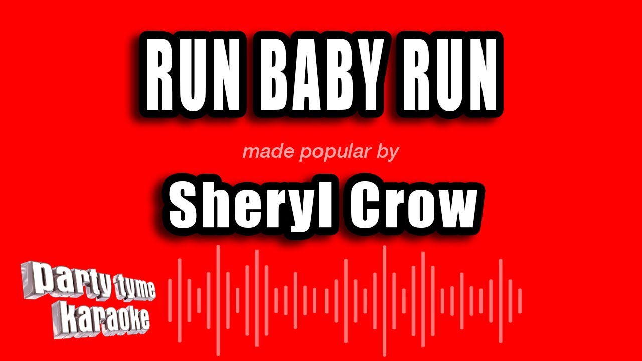 Sheryl Crow - Run Baby Run (Karaoke Version)