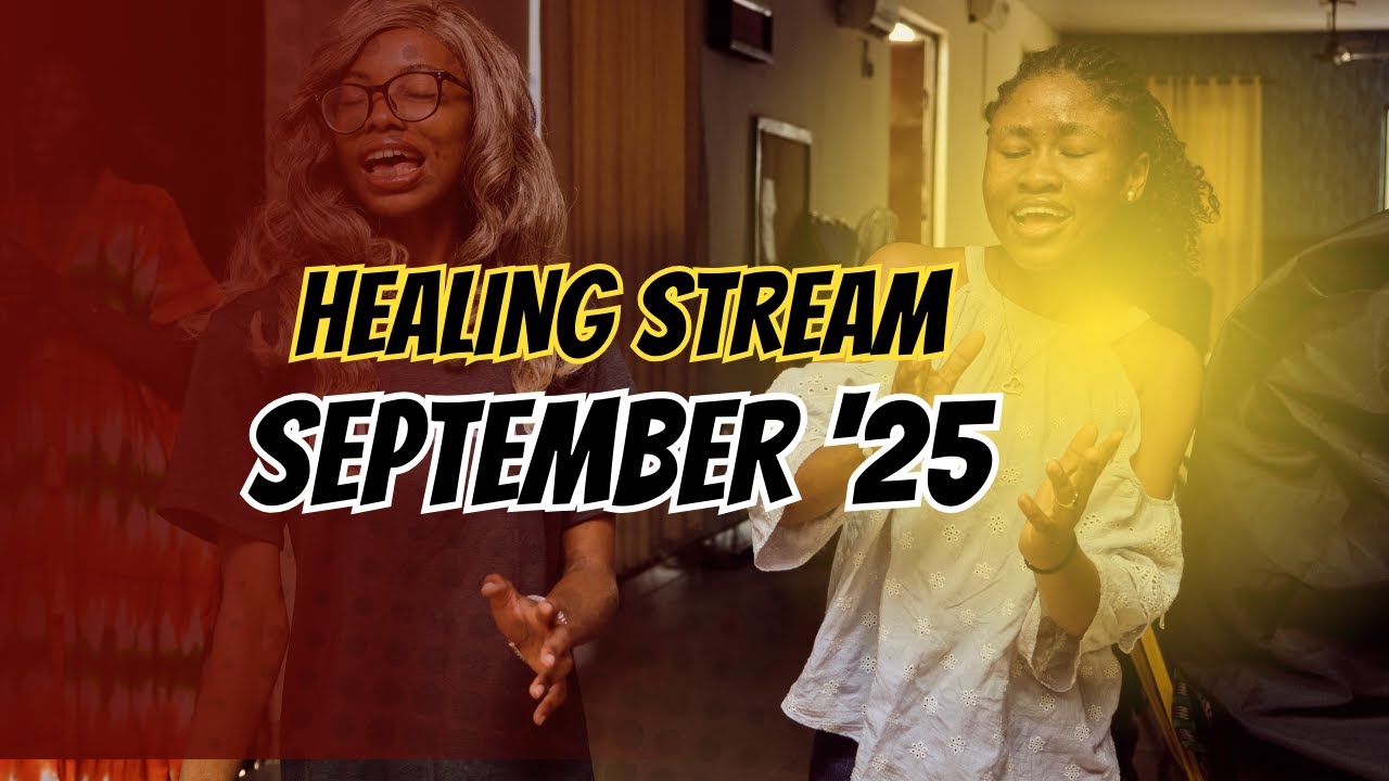 HEALING STREAM SEPTEMBER 2025