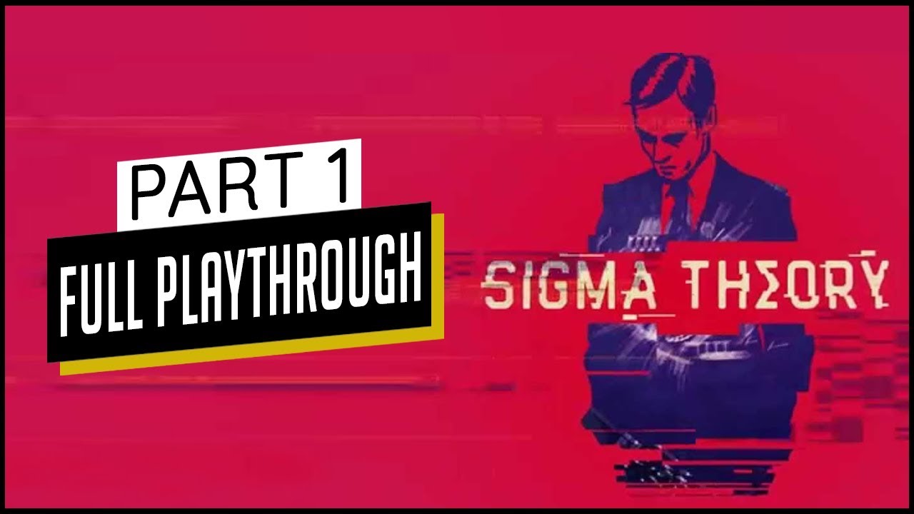 Sigma Theory - Super Spies, Seduction and Lies - Part 1 - Gameplay Let's Play