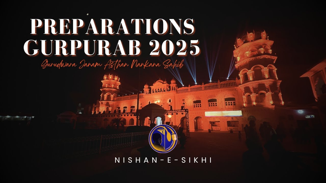 Preparation Gurpurab 2025 at Gurudwara Janam Asthan Nankana Sahib | ਨਨਕਾਣਾ ਸਾਹਿਬ | NISHAN-E-SIKHI