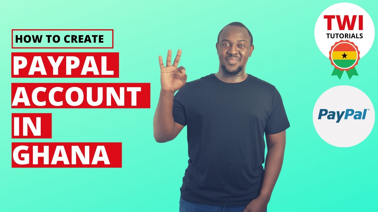 HOW TO OPEN A PAYPAL ACCOUNT IN GHANA | TWI TUTORIALS | AKAN LANGUAGE | EASY STEPS